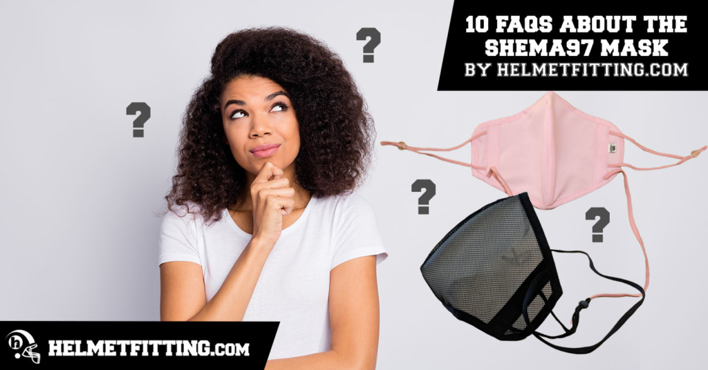 FAQs About the SHEMA97 Mask by HelmetFitting.com