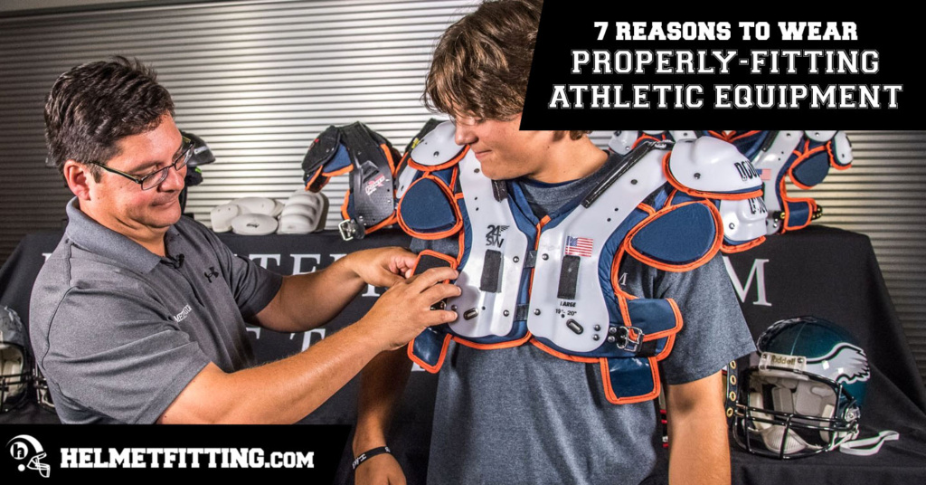 reasons to wear properly-fitting athletic equipment