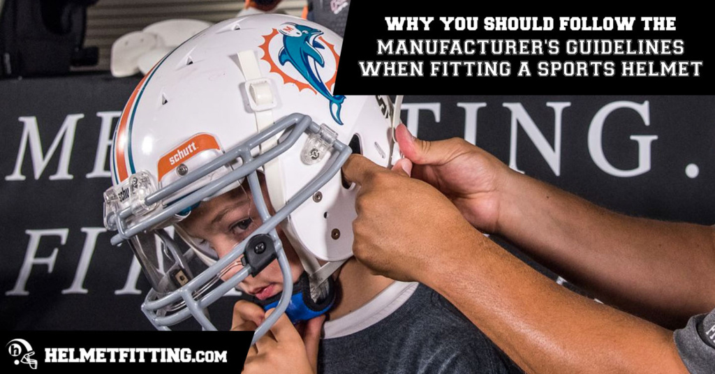 Follow the Manufacturer's Guidelines When Fitting a Sports Helmet